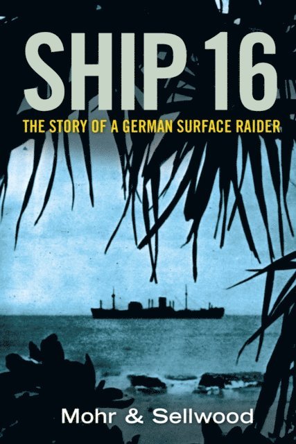 Ulrich Mohr, Arthur V. Sellwood - Ship 16, E-bok