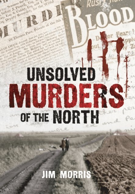 Jim Morris - Unsolved Murders of the North, E-bok