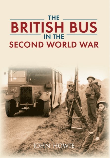 John Howie - British Bus in the Second World War, E-bok