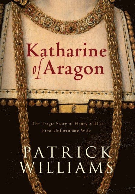 Patrick Williams - Katharine of Aragon, E-bok