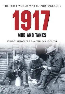 John Christopher, Campbell McCutcheon - 1917 The First World War in Photographs, Häftad. Tillgänglighet: Lägg i varukorg