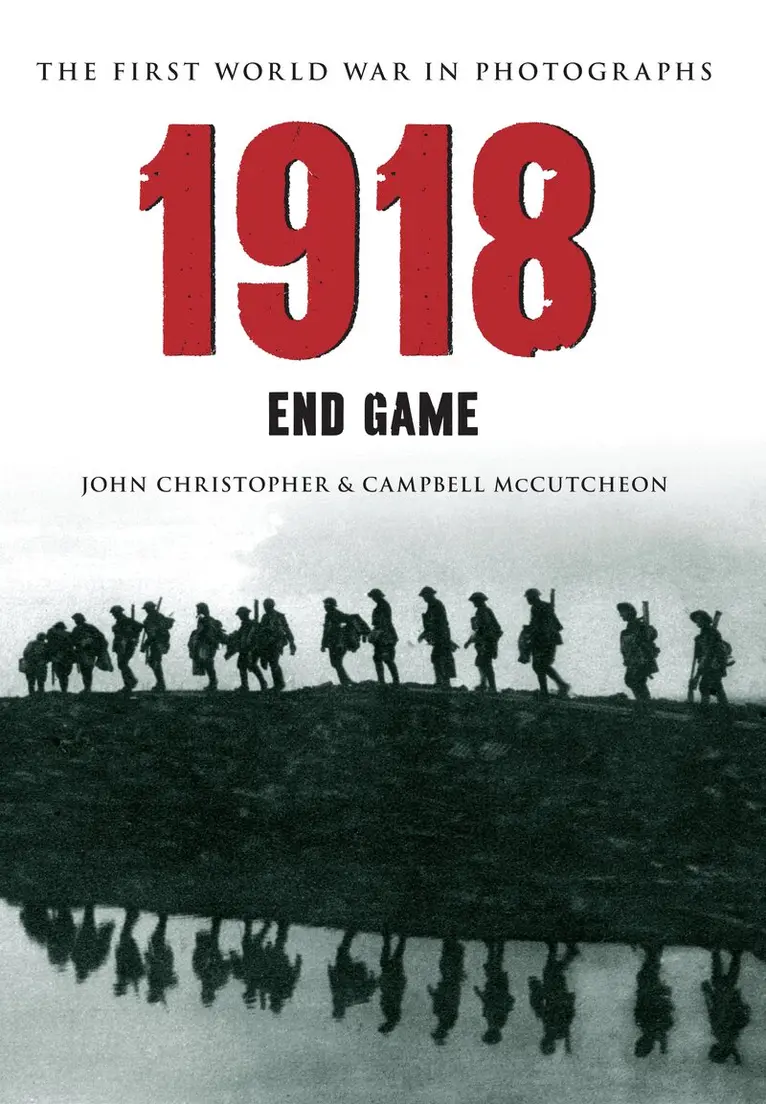 John Christopher, Campbell McCutcheon - 1918 The First World War in Photographs, Häftad. Tillgänglighet: Lägg i varukorg