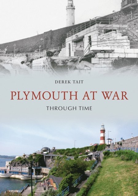 Derek Tait - Plymouth at War Through Time, E-bok