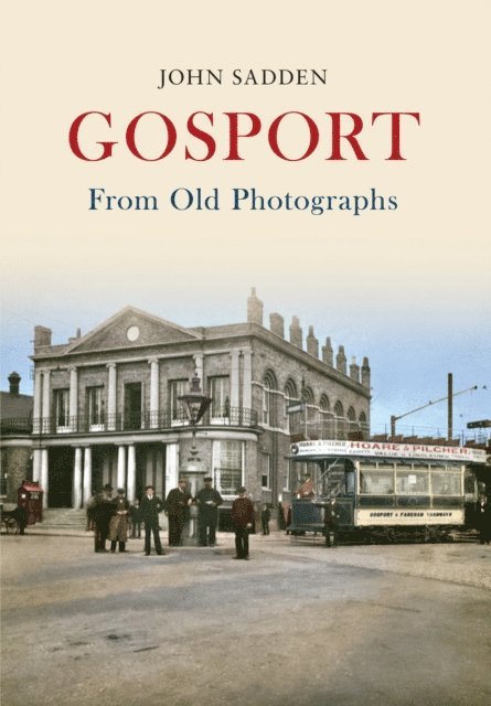 John Sadden - Gosport From Old Photographs, E-bok