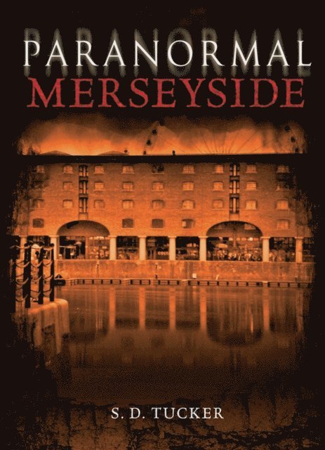S. D. Tucker - Paranormal Merseyside, E-bok