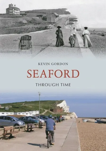 Kevin Gordon - Seaford Through Time, E-bok. Tillgänglighet: Lägg i varukorg