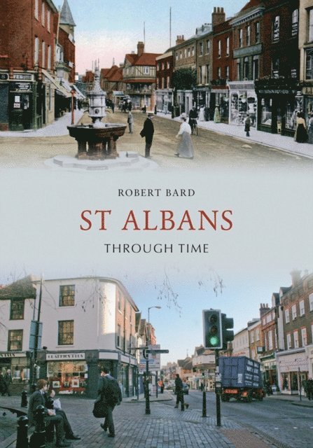 Robert Bard - St Albans Through Time, E-bok