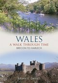 Wales A Walk Through Time - Brecon to Harlech