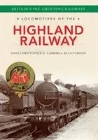 John Christopher, Campbell McCutcheon - Locomotives of the Highland Railway, Häftad. Tillgänglighet: Lägg i varukorg