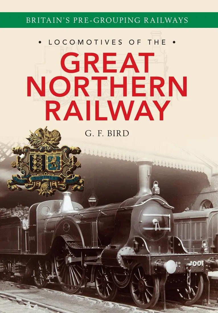 G. F. Bird - Locomotives of the Great Northern Railway, Häftad. Tillgänglighet: Tillfälligt slut