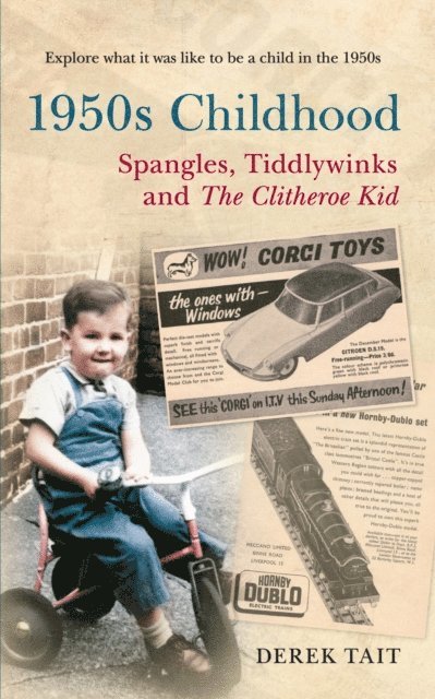 Derek Tait - 1950s Childhood: Spangles, Tiddlywinks and The Clitheroe Kid, E-bok