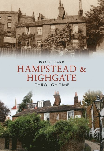 Robert Bard - Hampstead & Highgate Through Time, E-bok