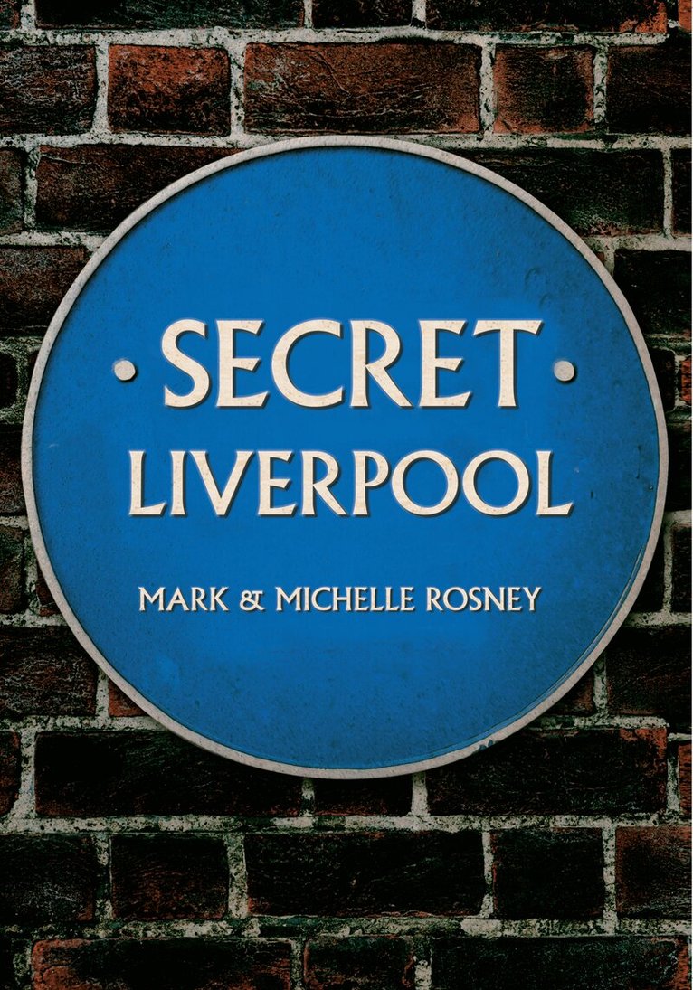 Mark and Michelle Rosney - Secret Liverpool, Häftad. Tillgänglighet: Lägg i varukorg