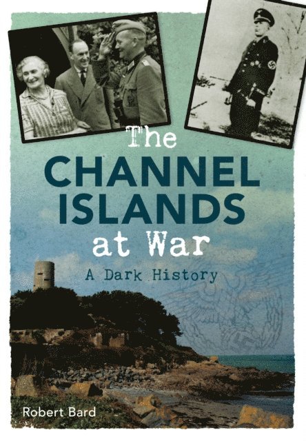 Robert Bard - Channel Islands at War, E-bok