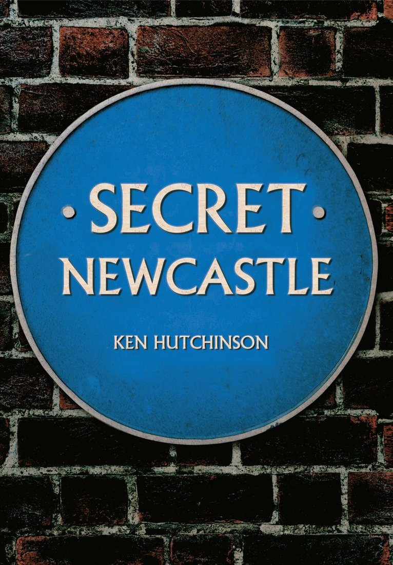 Ken Hutchinson - Secret Newcastle, Häftad