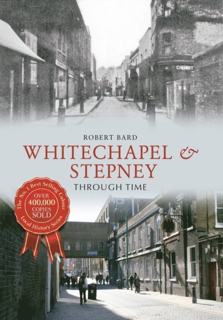 Robert Bard - Whitechapel & Stepney Through Time, E-bok