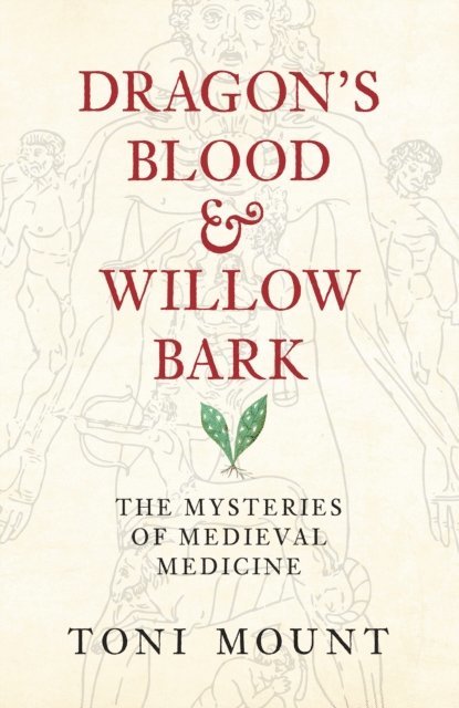 Toni Mount - Dragon's Blood & Willow Bark, E-bok