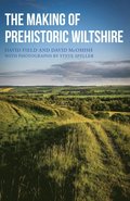 Making of Prehistoric Wiltshire