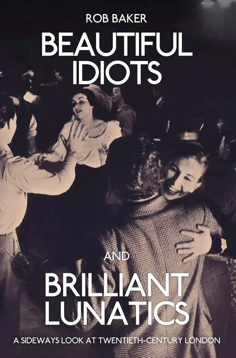 Rob Baker - Beautiful Idiots and Brilliant Lunatics, Häftad. Tillgänglighet: Lägg i varukorg
