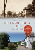 Helensburgh & Rhu Through Time