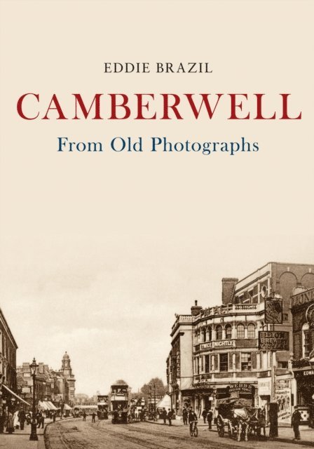 Eddie Brazil - Camberwell From Old Photographs, E-bok