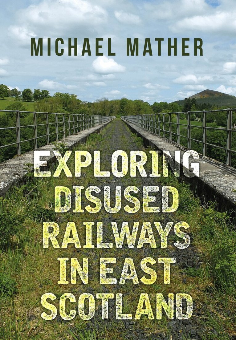 Michael Mather - Exploring Disused Railways in East Scotland, Häftad. Tillgänglighet: Lägg i varukorg