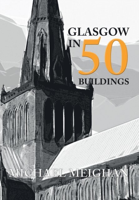 Michael Meighan - Glasgow in 50 Buildings, E-bok