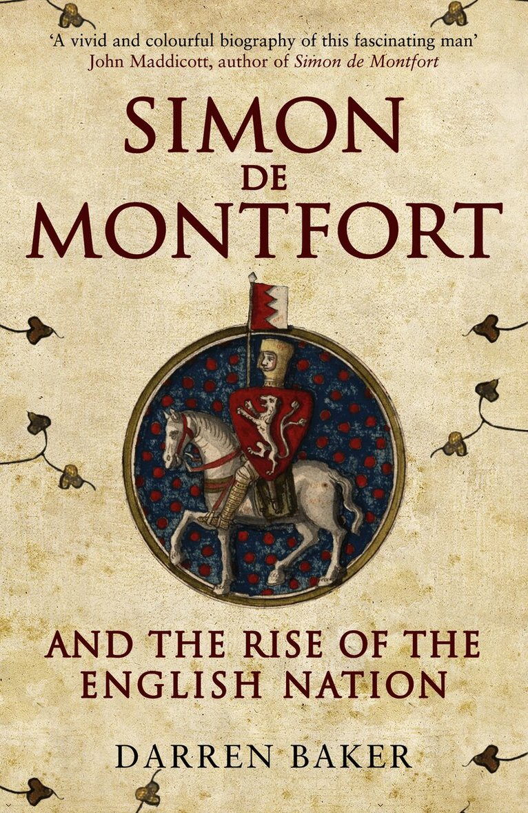 Darren Baker - Simon de Montfort and the Rise of the English Nation, Häftad