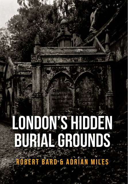 Adrian Miles, Robert Bard - London's Hidden Burial Grounds, E-bok