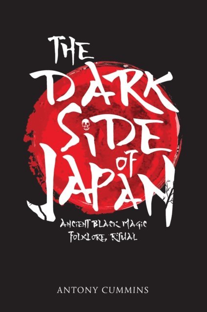 Antony Cummins - Dark Side of Japan, E-bok. Tillgänglighet: Lägg i varukorg