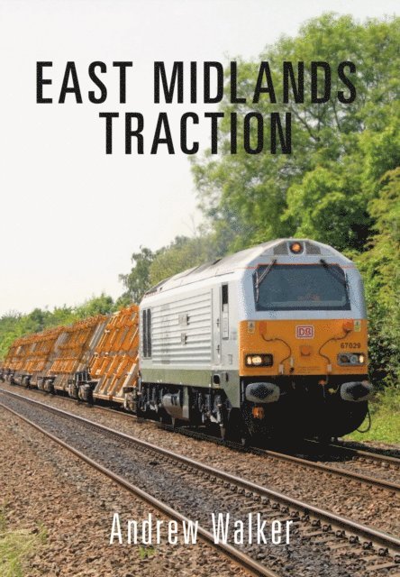 Andrew Walker - East Midlands Traction, E-bok
