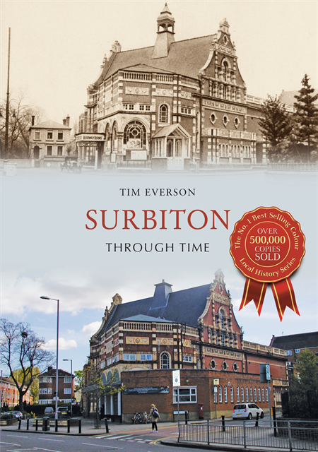 Tim Everson - Surbiton Through Time, E-bok