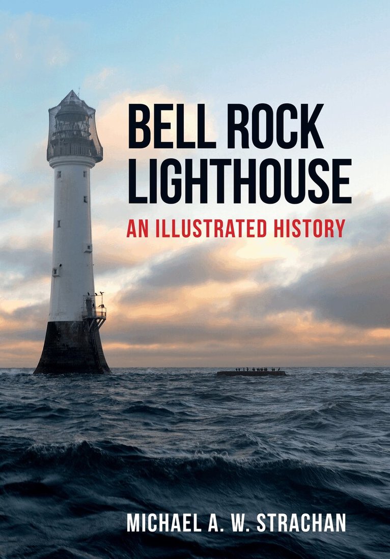 Michael A. W. Strachan - Bell Rock Lighthouse, Häftad. Tillgänglighet: Lägg i varukorg