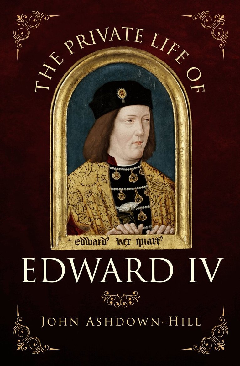 John Ashdown-Hill - Private Life of Edward IV, Häftad. Tillgänglighet: Lägg i varukorg