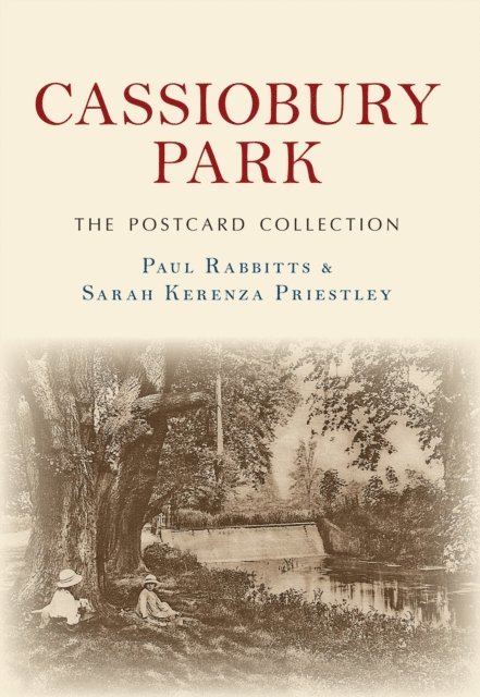 Sarah Kerenza Priestley, Paul Rabbitts - Cassiobury Park The Postcard Collection, E-bok
