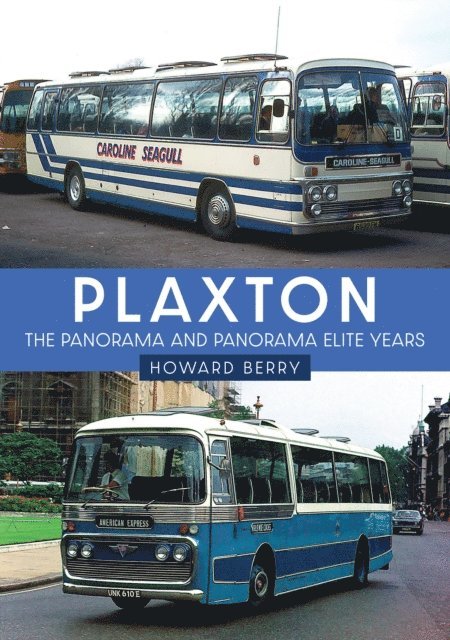 Howard Berry - Plaxton: The Panorama and Panorama Elite Years, E-bok
