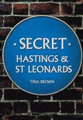 Secret Hastings &; St Leonards