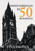 Middlesbrough in 50 Buildings