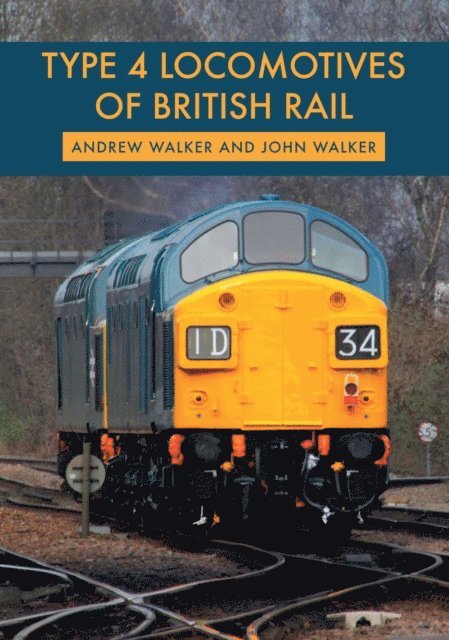 John Walker, Andrew Walker - Type 4 Locomotives of British Rail, E-bok