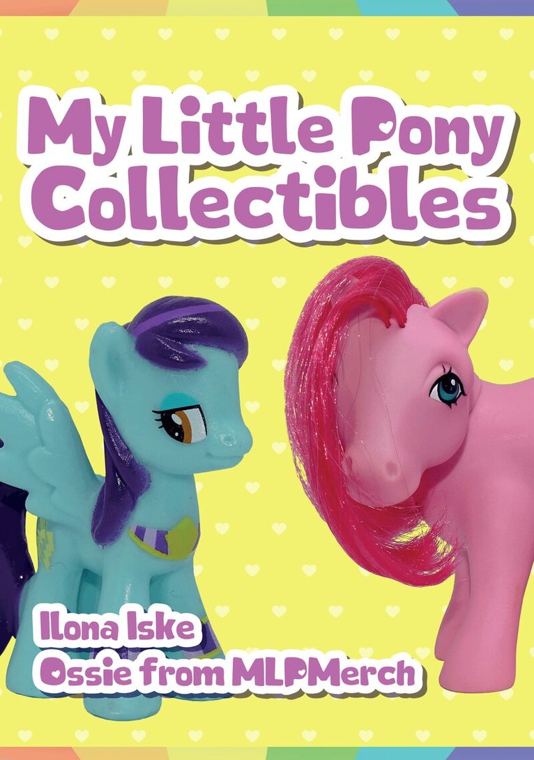 Ilona Iske and Ossie from MLPMerch - My Little Pony Collectibles, Häftad