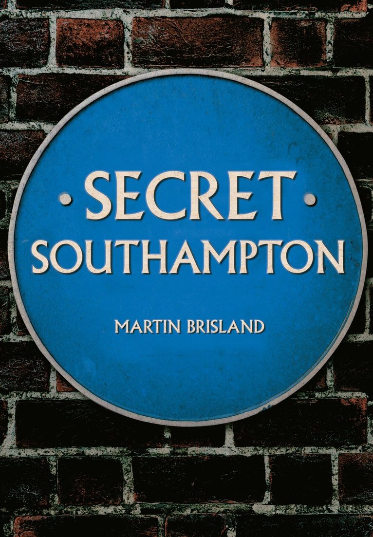 Martin Brisland - Secret Southampton, Häftad. Tillgänglighet: Tillfälligt slut