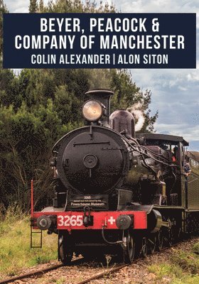 Colin Alexander, Alon Siton - Beyer, Peacock & Company of Manchester, Häftad. Tillgänglighet: Tillfälligt slut
