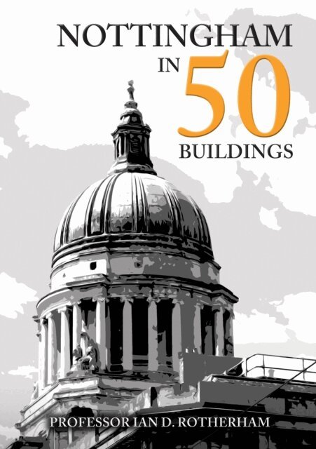 Ian D. Rotherham - Nottingham in 50 Buildings, E-bok