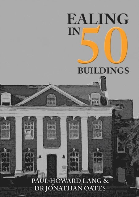 Jonathan Oates, Paul Howard Lang - Ealing in 50 Buildings, E-bok