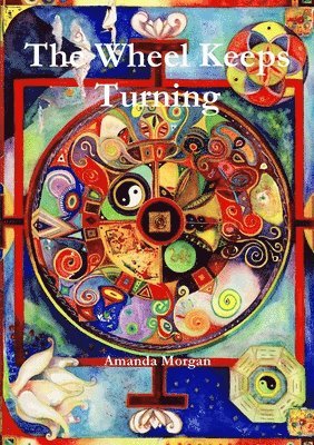 Amanda Morgan - Wheel Keeps Turning, Häftad
