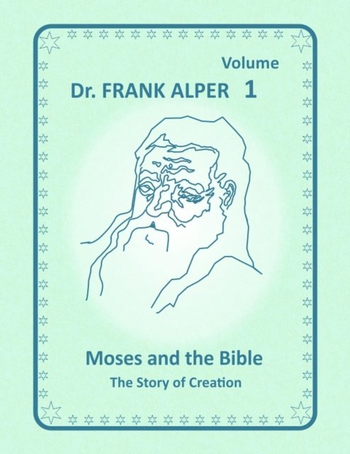Frank Alper, Katharina Alper - Moses and the Bible, Volume 1, E-bok