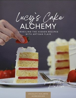 Jocelyn Solarte Scheidiger, Maria Bieri - Lucy`s Cake Alchemy, Häftad