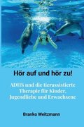 Hör auf und hör zu!
