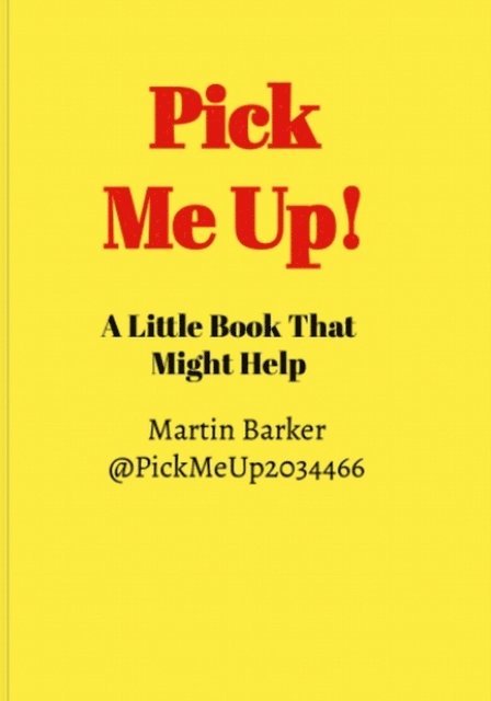 Martin Barker - Pick Me Up! A Little Book That Might Help, E-bok