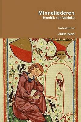 Joris Iven - Minneliederen Hendrik Van Veldeke Hertaald, Häftad. Tillgänglighet: Lägg i varukorg